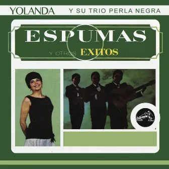 Espumas y Otros Éxitos by Yolanda Y Su Trio Perla Negra