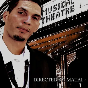 Musical Theatre by Matai