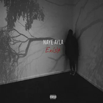 Exi(st) EP by Naye Ayla