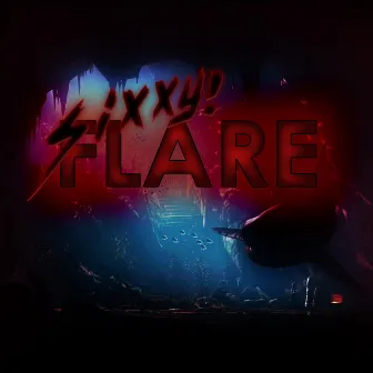 Flare by Sixxy!