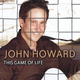 This Game Of Life by John Howard