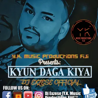 Kyun Daga Kiya by Dj Exzese