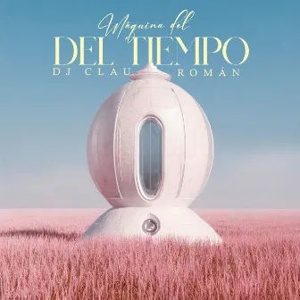 Máquina del tiempo by DJ Clau