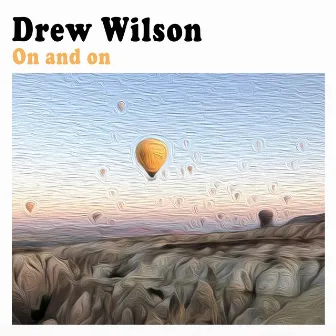 On and on by Drew Wilson