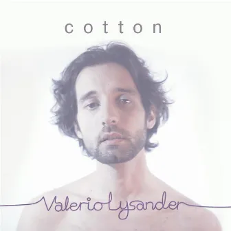 Cotton by Valerio Lysander