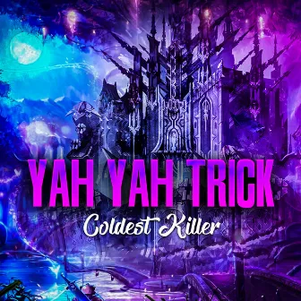 YAH YAH Trick by Danny Deadshot