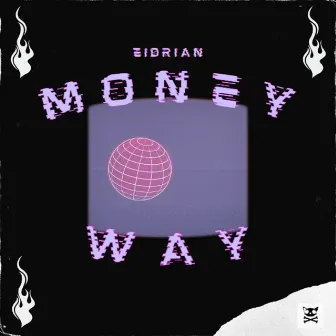 Money Way by EIDRIAN