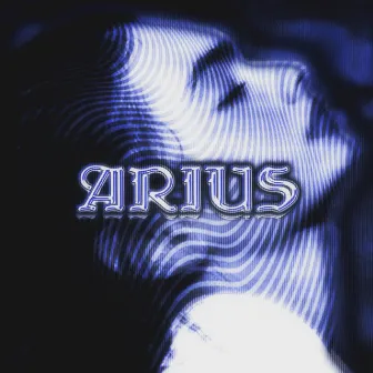 Arius by ETERNVL SVDNESS