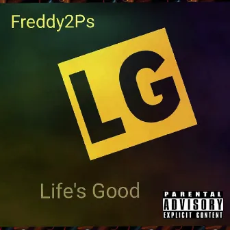 Life's Good by Freddy2ps