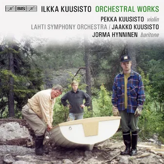 Kuusisto: Orchestral Works by Ilkka Kuusisto