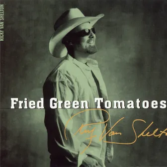 Fried Green Tomatoes by Ricky Van Shelton