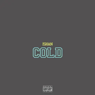 COLD by Ishan Evo