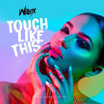 Touch Like This by Willcox