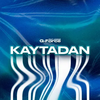 Kaytadan by G-Force