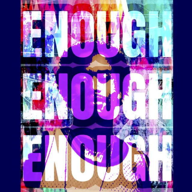 Enough!