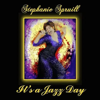 It's a Jazz Day by Stephanie Spruill