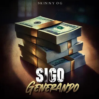 Sigo Generando by Skinny OG