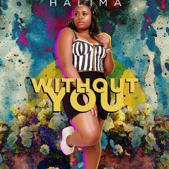 Without You by Halima