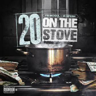 20 On The Stove by PB Mogul