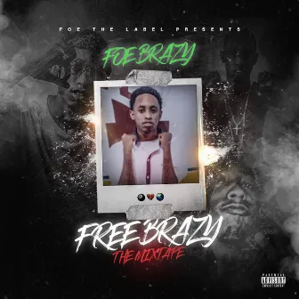 Free Brazy the Mixtape by FOE Brazy