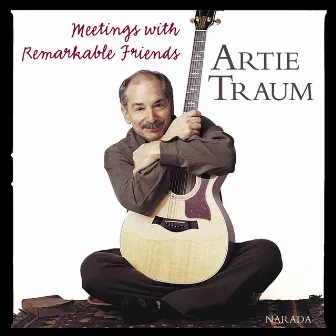 Meetings With Remarkable Friends by Artie Traum