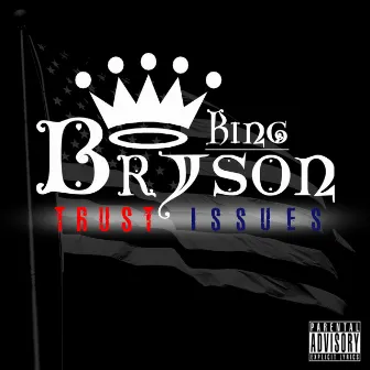 Trust Issues by King Bryson