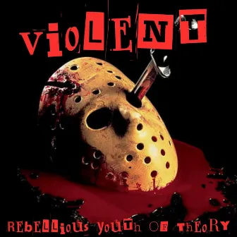 Violent by Unknown Artist