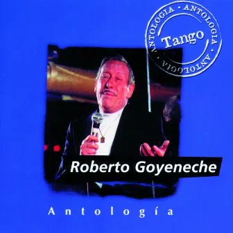 Antologia Roberto Goyeneche by Roberto Goyeneche