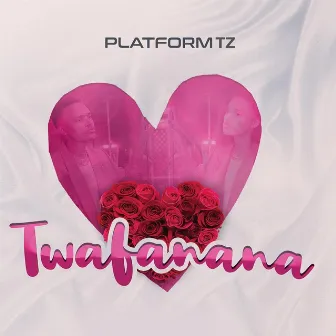 Twafanana by Platform