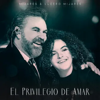 El Privilegio De Amar by Lucero Mijares