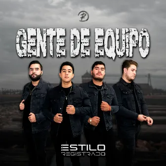 Gente De Equipo by Estilo Registrado