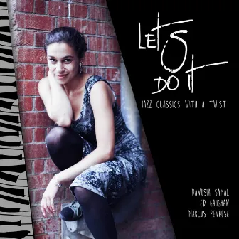 Let's Do It - Jazz Classics With a Twist by Danusia Samal