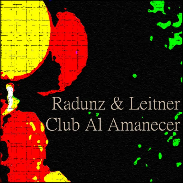 Club Al Amanecer (Original Mix) [Radunz, Leitner]