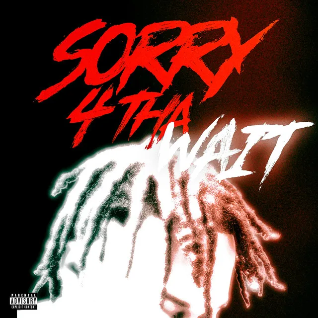 Sorry 4 Tha Wait