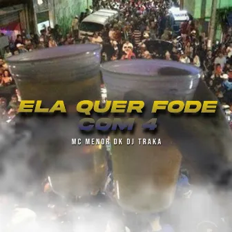 Ela Quer Fode Com 4 by MC MENOR DK