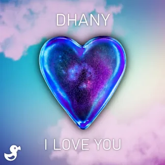 I Love You by Dhany