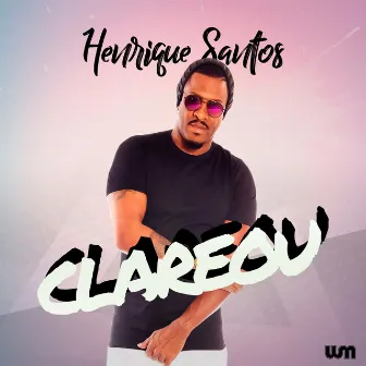 Clareou by Henrique Santos