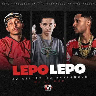 Lepo Lepo by Mc Raylander