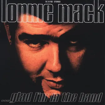 Glad I'm In The Band by Lonnie Mack