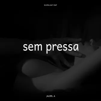 Sem Pressa by Elephant Ent