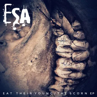 Eat Their Young/The Scorn EP by ESA (Electronic Substance Abuse)