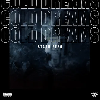 Cold Dreams by Stash Peso