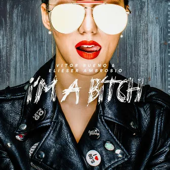 I'm a Bitch by Elieser Ambrósio