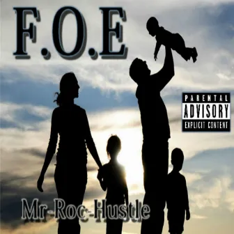 F.O.E by Mr-Roc Hustle