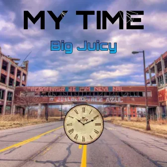 My Time by Big Juicy