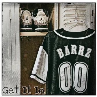 Get It In by Bobby Barrz