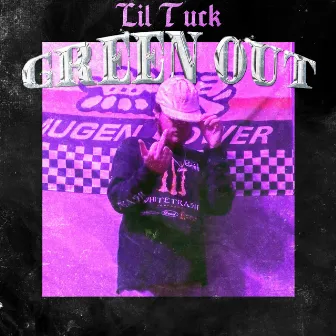 Green Out by Lil Tuck