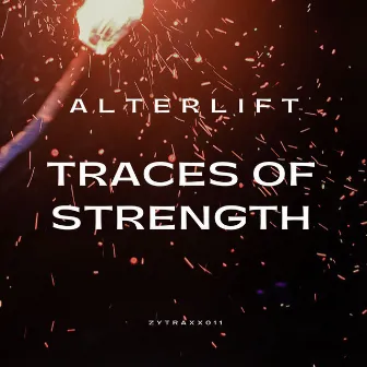 Traces of Strength by Alterlift