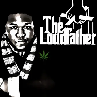 The Loudfather by Dre Dennis