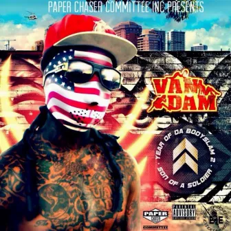 Year of the Bodyslam 2 (Son of a Soldier) by Vandam Bodyslam